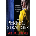 A Perfect Stranger: An absolutely gripping psychological thriller that will have you hooked