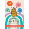 Emotionally Based School Avoidance: A compassionate and supportive toolkit for you and your child
