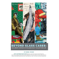 Beyond Glass Cases