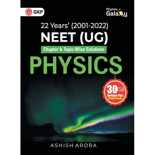 Physics Galaxy 2023: NEET Physics (UG) - 22 years' Chapter-wise & Topic-Wise Solutions (2001-2021) by Ashish Arora