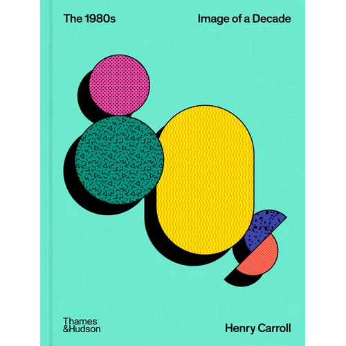 The 1980s: Image of a Decade