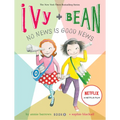 Ivy and Bean No News Is Good News (Book 8)