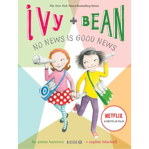 Ivy and Bean No News Is Good News (Book 8)