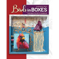 Birds in Boxes: Mixed Media Collage and Assemblage