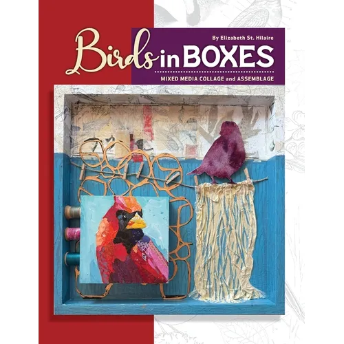Birds in Boxes: Mixed Media Collage and Assemblage