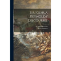 Sir Joshua Reynolds' Discourses