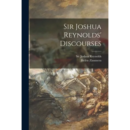 Sir Joshua Reynolds' Discourses