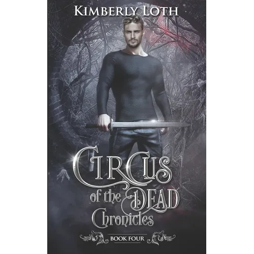 Circus of the Dead Chronicles: Book 4
