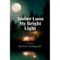 Amber Luna My Bright Light