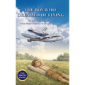 The Boy Who Dreamed of Flying: The John W. Kiker Story - From Model Airplanes to the Space Shuttle