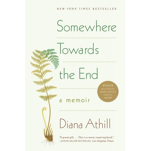 Somewhere Towards the End: A Memoir