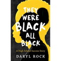 They Were Black. All Black: A High School Success Story