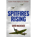 Spitfires Rising: A WWII aviation thriller in the lead up to Dunkirk...