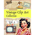 Vintage Clip Art Collection Vol. 2: Cut and Collage Illustrations for Scrapbooking and Junk Journals