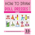 How to Draw Doll Dresses for Kids - Volume 1