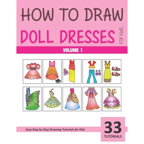 How to Draw Doll Dresses for Kids - Volume 1