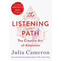 The Listening Path: The Creative Art of Attention (a 6-Week Artist's Way Program)