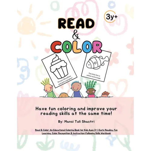 Read & Color: An Educational Coloring Book for Kids Ages 3+ Early Reading, Fun Learning, Color Recognition & Instruction-Following S