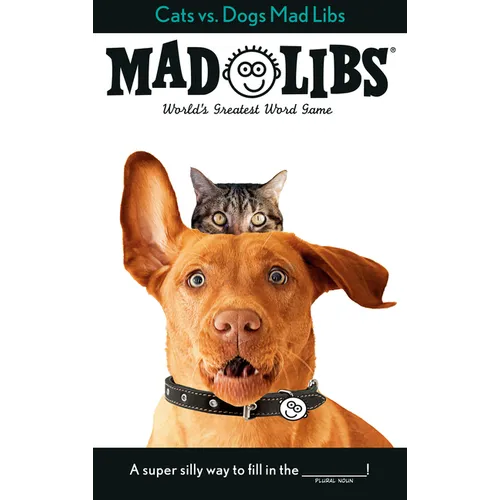 Cats vs. Dogs Mad Libs: World's Greatest Word Game