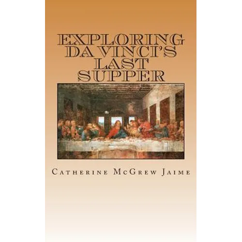 Exploring da Vinci's Last Supper