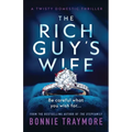 The Rich Guy's Wife: A Twisty Domestic Thriller