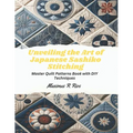 Unveiling the Art of Japanese Sashiko Stitching: Master Quilt Patterns Book with DIY Techniques
