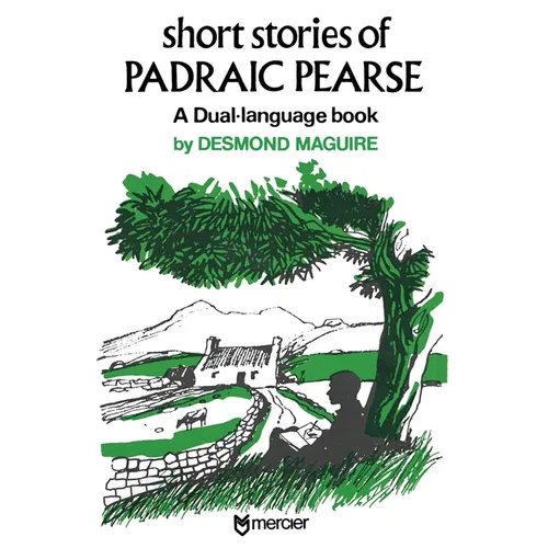 Short Stories of Padraic Pearse: A Dual Language Book