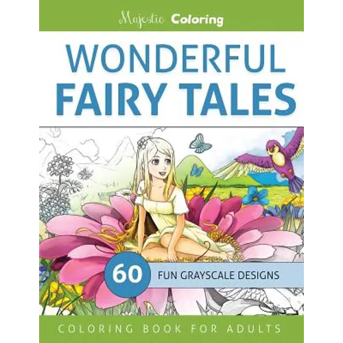 Wonderful Fairy Tales: Grayscale Coloring Book for Adults