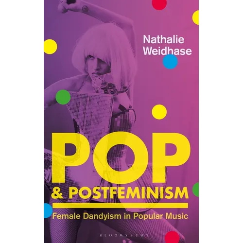 Pop & Postfeminism: Female Dandyism in Popular Music