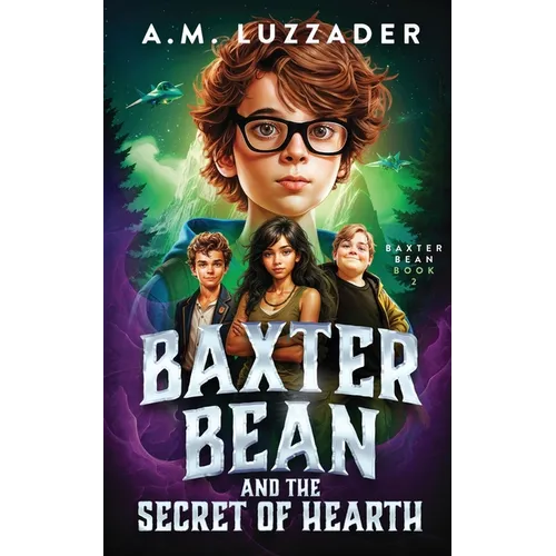 Baxter Bean and the Secret of Hearth
