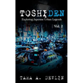 Toshiden: Exploring Japanese Urban Legends: Volume Two