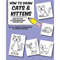 How to Draw Cats and Kittens: Step-by-Step Illustrations Make Drawing Easy