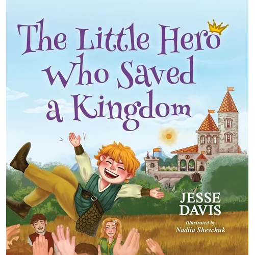 The Little Hero Who Saved a Kingdom