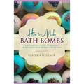 How to Make Bath Bombs: A Beginner's Guide to Making Homemade Bath Bombs Step-By-Step