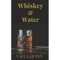 Whiskey & Water: A Small Town Contemporary Romance
