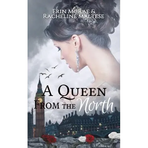 A Queen from the North: A Royal Roses Book
