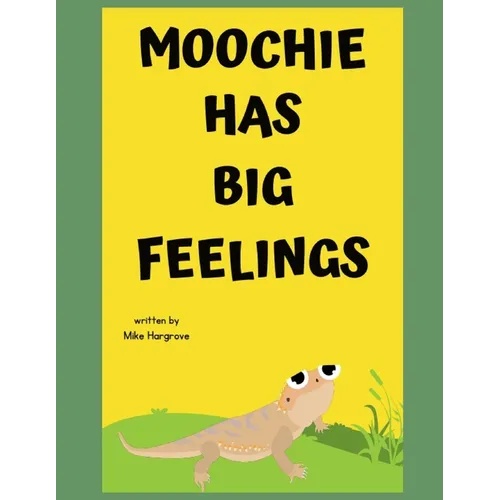 Moochie has Big Feelings