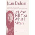 Let Me Tell You What I Mean: An Essay Collection