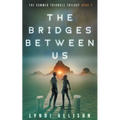 The Bridges Between Us