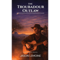 The Troubadour Outlaw