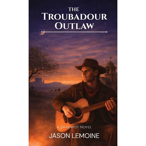 The Troubadour Outlaw