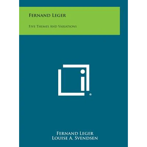 Fernand Leger: Five Themes and Variations