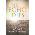 The Echo Dies