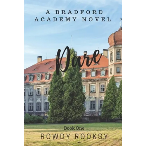 Dare: A Bradford Academy Novel