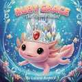 Ruby Grace: The Royal Axolotl