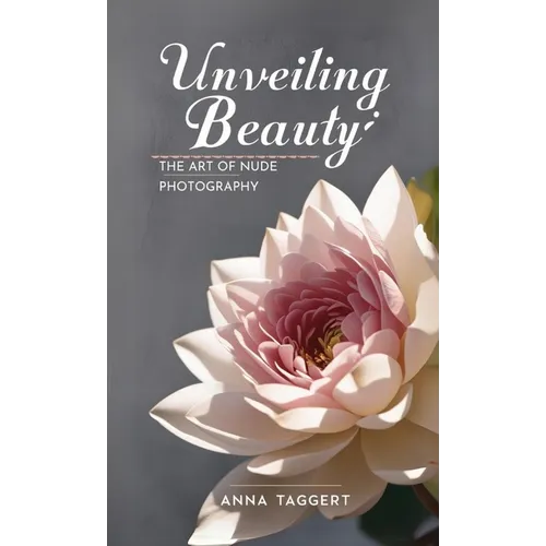 Unveiling Beauty: The Art of Nude Photography for Models