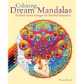 Coloring Dream Mandalas: 30 Hand-Drawn Designs for Mindful Relaxation