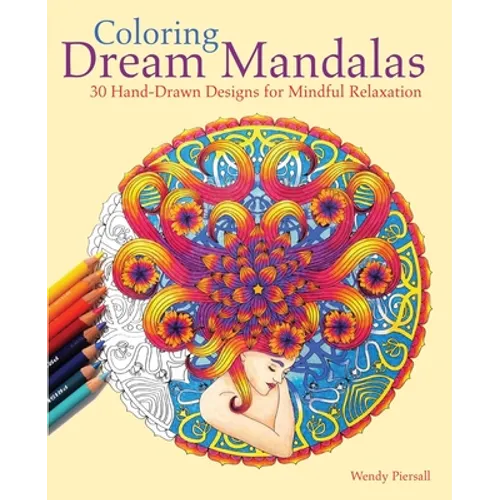 Coloring Dream Mandalas: 30 Hand-Drawn Designs for Mindful Relaxation