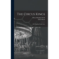 The Circus Kings; Our Ringling Family Story