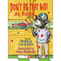 Don't Be That KID! At Home